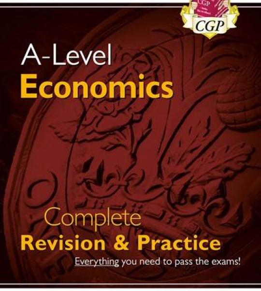 A-Level Economics: Year 1 & 2 Complete Revision & Practice (with Online Edition)